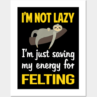 Funny Lazy Felting Felt Felter Posters and Art